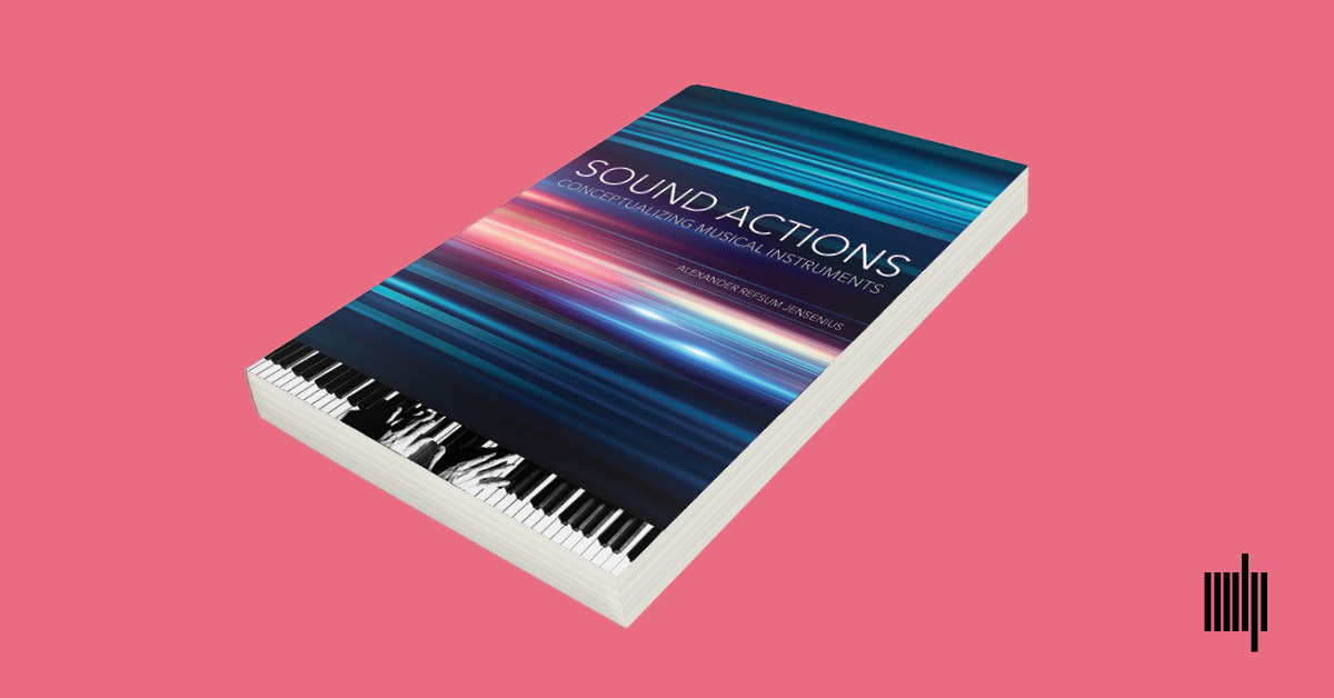 image from New Book: Sound Actions - Conceptualizing Musical Instruments
